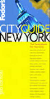 Fodor's Cityguide New York : The Sourcebook for Your Hometown (Fodor's Cityguide New York) （3TH）