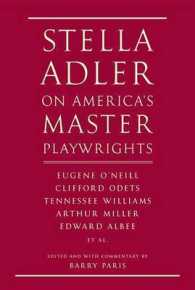 Stella Adler on America's Master Playwrights : Eugene O'Neill, Thornton Wilder, Clifford Odets, William Saroyan, Tennessee Williams, William Ingle, Ar