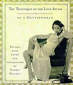 The Technique of the Love Affair: By a Gentlewoman （Annotated.）
