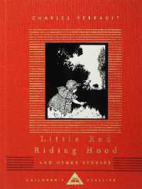 Little Red Riding Hood and Other Stories : Illustrated by W. Heath Robinson (Everyman's Library Children's Classics Series)