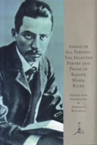 Ahead of All Parting : The Selected Poetry and Prose of Rainer Maria Rilke