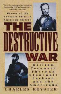 The Destructive War : William Tecumseh Sherman, Stonewall Jackson, and the Americans (Vintage Civil War Library)