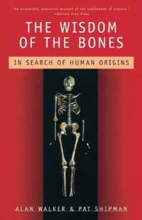 The Wisdom of the Bones : In Search of Human Origins