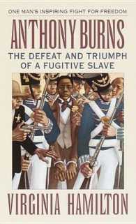 Anthony Burns : The Defeat and Triumph of a Fugitive Slave （Reprint）