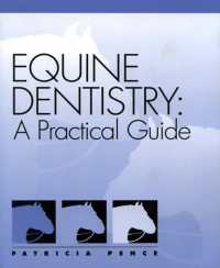 Equine Dentistry : A Practical Guide