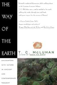 The Way of the Earth : Encounters with Nature in Ancient and Contemporary Thought （Original）