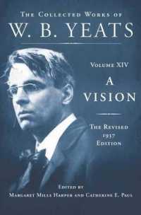 A Vision: the Revised 1937 Edition : The Collected Works of W.B. Yeats Volume XIV (Collected Works of W.B. Yeats)