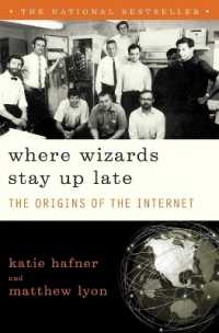 Where Wizards Stay Up Late : The Origins of the Internet （Touchstone）