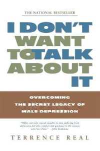 I Don't Want to Talk about It : Overcoming the Secret Legacy of Male Depression （Reprint）