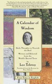 A Calendar of Wisdom : Daily Thoughts to Nourish the Soul Written and Selected from the World's Sacred Texts