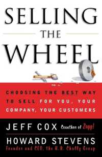 Selling the Wheel : Choosing the Best Way to Sell for You, Your Company, and Your Customers