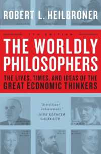 The Worldly Philosophers : The Lives, Times, and Ideas of the Great Economic Thinkers （7TH）