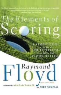 The Elements of Scoring: A Master's Guide to the Art of Scoring Your Best When You're Not Playing Your Best (Master's Guide to Scoring Your Best")