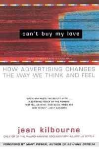 Can't Buy ME Love : How Advertising Changes the Way We Think and Feel