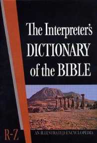 The Interpreter's Dictionary of the Bible : An Illustrated Encyclopedia Identifying and Explaining All Proper Names and Significant Terms and Subject 〈004〉