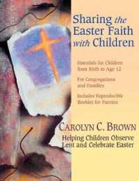 Sharing the Easter Faith with Children : Helping Children Observe Lent and Celebrate Easter