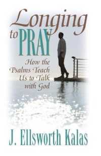Longing to Pray : How the Psalms Teach Us to Talk with God