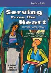 Serving from the Heart for Youth : Finding Your Gifts and Talents for Service, Leader's Guide （LDG）