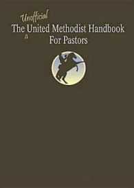 The Unofficial United Methodist Handbook for Pastors