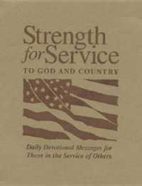Strength for Service to God and Country : Daily Devotional Messages for Those in the Service of Others