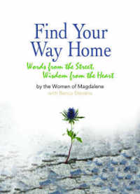 Find Your Way Home : Words from the Street, Wisdom from the Heart