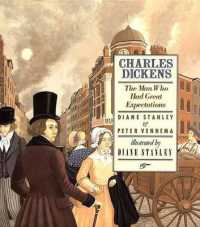Charles Dickens : The Man Who Had Great Expectations （Library Binding）