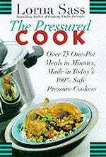 The Pressured Cook : Over 75 One-Pot Meals in Minutes Made in Today's 100% Safe Pressure Cookers （1ST）