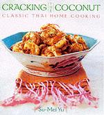 Cracking the Coconut : Classic Thai Home Cooking （1ST）