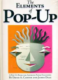 The Elements of Pop-Up : A Pop-Up Book for Aspiring Paper Engineers