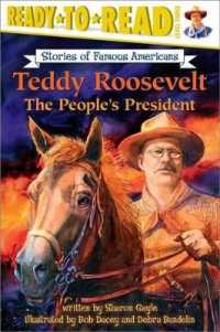 Teddy Roosevelt : The People's President (Ready-To-Read Level 3) (Ready-to-read Stories of Famous Americans)