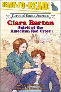 Clara Barton : Spirit of the American Red Cross (Ready-to-read Stories of Famous Americans)