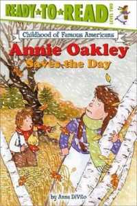 Annie Oakley Saves the Day : Ready-To-Read Level 2 (Ready-to-read Childhood of Famous Americans)