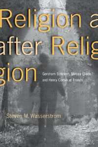 Religion after Religion : Gershom Scholem, Mircea Eliade, and Henry Corbin at Eranos