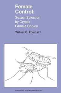 Female Control : Sexual Selection by Cryptic Female Choice (Monographs in Behavior and Ecology)