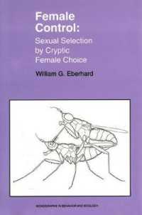 Female Control : Sexual Selection by Cryptic Female Choice (Monographs in Behavior and Ecology)