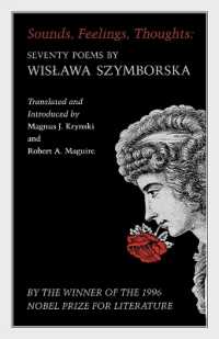 Sounds, Feelings, Thoughts : Seventy Poems by Wislawa Szymborska - Bilingual Edition (The Lockert Library of Poetry in Translation)