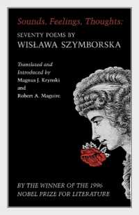 Sounds, Feelings, Thoughts : Seventy Poems by Wislawa Szymborska - Bilingual Edition (The Lockert Library of Poetry in Translation) （Bilingual）