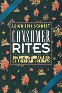Consumer Rites : The Buying and Selling of American Holidays