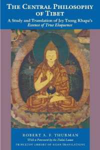 The Central Philosophy of Tibet : A Study and Translation of Jey Tsong Khapa's Essence of True Eloquence (Princeton Library of Asian Translations)