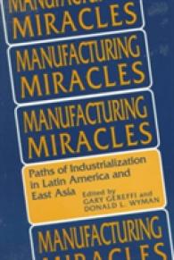 Manufacturing Miracles : Paths of Industrialization in Latin America and East Asia