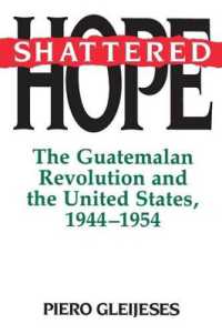 Shattered Hope : The Guatemalan Revolution and the United States, 1944-1954