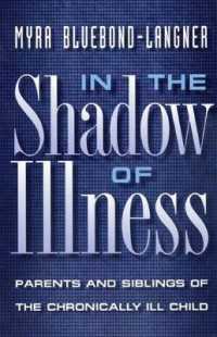 In the Shadow of Illness : Parents and Siblings of the Chronically Ill Child