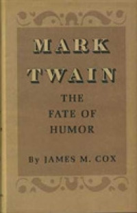 Mark Twain : The Fate of Humor -- Hardback