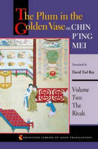 The Plum in the Golden Vase Or, Chin P'Ing Mei : The Rivals (Princeton Library of Asian Translations) 〈2〉