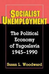 Socialist Unemployment : The Political Economy of Yugoslavia, 1945-1990