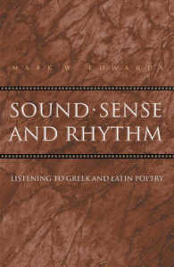 音、意味、リズム：古代ギリシア・ローマ詩を聴く<br>Sound, Sense and Rhythm : Listening to Greek and Latin Poetry (Martin Classical Lectures, New Series)