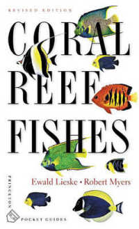 Coral Reef Fishes : Caribbean, Indian Ocean and Pacific Ocean Including the Red Sea - Revised Edition (Princeton Pocket Guides) （Revised）
