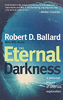 The Eternal Darkness : A Personal History of Deep-Sea Exploration