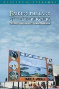 Raiding the Land of the Foreigners : The Limits of the Nation on an Indonesian Frontier