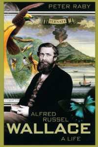アルフレッド・ラッセル・ウォレス（１８２３－１９１３年）伝<br>Alfred Russel Wallace : A Life